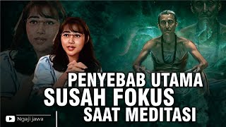 SULIT FOKUS SAAT MEDITASI, INI PENYEBABNYA - MBAK LIA