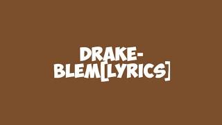 Drake - Blem [lyrics]