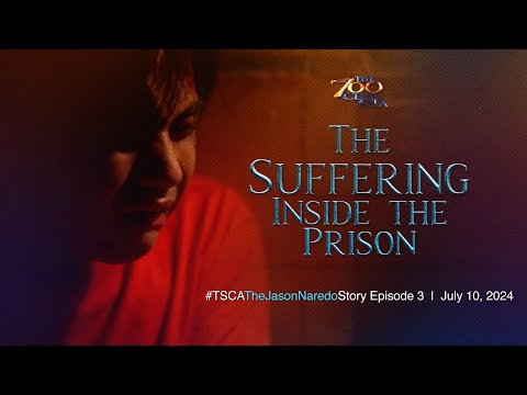 The Suffering Inside the Prison #TSCATheJasonNaredoStory Episode 3 July 10, 2024