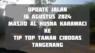 Update Jalan 16 Agustus 2024, Masjid Al Husna Karawaci ke Tip Top Taman Cibodas Tangerang