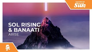 Sol Rising \u0026 Banaati - Arise [Monstercat Release]