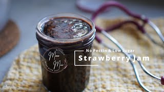 Home made STRAWBERRY JAM RECIPE | No Pectin \u0026 Low Sugar Recipe | 超简单 低糖 草莓酱做法