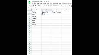ArrayFormula vs QuickFill - Google Sheets
