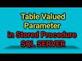 Table Valued Parameters in Stored Procedures | SQL | SQL Training Sessions