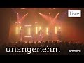 anders - Unangenehm (Live)