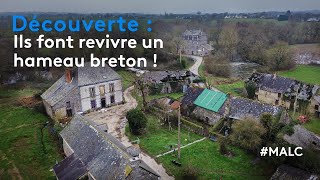 Découverte : ils font revivre un hameau breton !