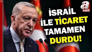 Başkan Erdoğan Duyurmuştu! İsrail İle Ticaret Tamamen Durdu #Haber