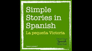 Simple Stories in Spanish: La pequeña Victoria