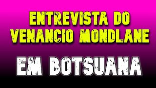 ENTREVISTA DO VENÂNCIO MONDLANE EM BOTSUANA, BUSCANDO UM MOÇAMBIQUE MELHOR EM MEIO ÀS PERSEGUIÇÕES.