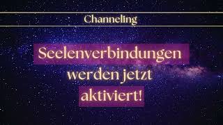 Die Zeit der Vereinigung zwischen Seelen ist gekommen - Channeling mit energ. Aktivierung | C. Hauke