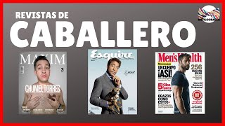 CUÁLES REVISTAS PARA CABALLERO COMPRAR, CONOCE LAS 5 MEJORES O MÁS INFORMATIVAS