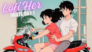 LoFi Her-Iwate Day💋| Chill \u0026 LoFi Beats 🎵| Best of 80's Japanese LoFi Vibes For Relax, Study \u0026 Chill