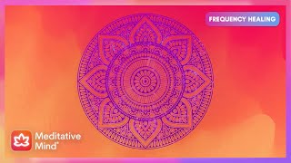 396Hz | Let Go Of Anxiety | Overcome Fear | Heal Root Chakra
