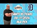 San Francisco Giants vs Detroit Tigers 8/11/24 MLB Pick & Prediction | MLB Betting Tips