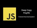 Deep Copy Polyfill | JavaScript Frontend Interview Question