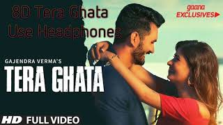 Tera Ghata | Gajendra Verma Ft. Karishma Sharma | Official Video |8D Audio |  Space Audio