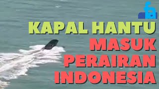 Viral! Gawat, Kapal Hantu Masuk Perairan Indonesia. Bawa Apa? Senjata, Narkoba atau TKA Asing ???