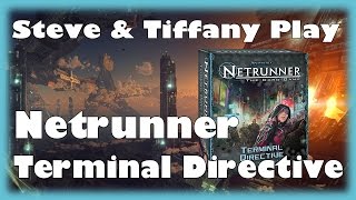 Steve \u0026 Tiffany Learn \u0026 Play: Netrunner Terminal Directive