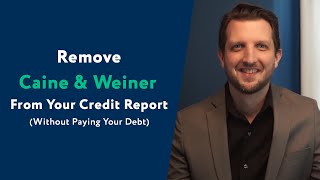 Caine \u0026 Weiner: How To Remove Them From Your Credit Report (WITHOUT Paying Your Debt)