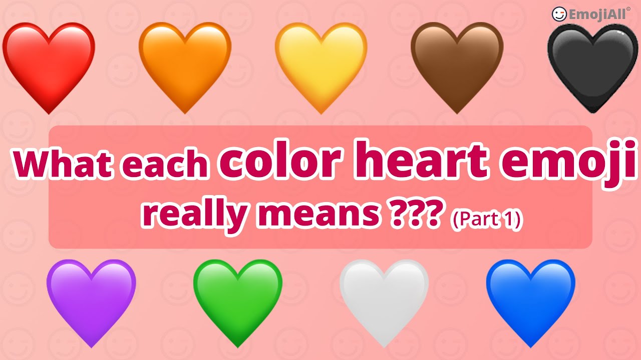 What The Different Emoji Heart Colors Mean? 💛🧡💚💙💜🤎🖤🤍| Part One1️⃣ - YouTube