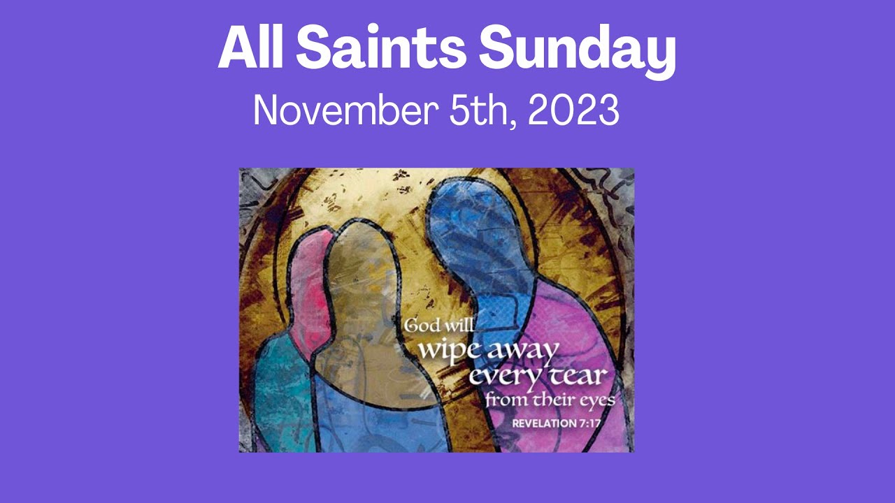 All Saints Sunday Worship, November 5th, 2023 - YouTube