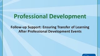 Professional Development: Follow Up Support