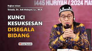 Berikut Kunci Kesuksesan Disegala Bidang | Ust Dr. Adi Hidayat, Lc., M.A.