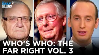 Stephen Miller, Mitch McConnell & Joe Arpaio: Who’s Who on the Far Right | The Daily Show