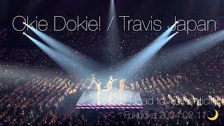 Okie Dokie! - Travis Japan 2024.02.11 夜 福岡【4K】