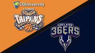 Cairns Taipans vs. Adelaide 36ers - Game Highlights