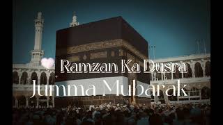 Jummah Mubarak Status 2022 || Ramzan Ka Dusra Jumma Mubarak |#Ramzanstatus​​ - New Naat 2022 Ramadan
