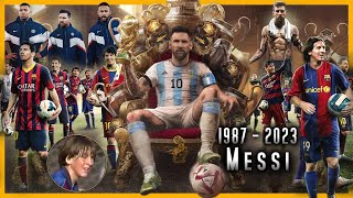 La Historia mas COMPLETA de Lionel Messi 1987 - 2023