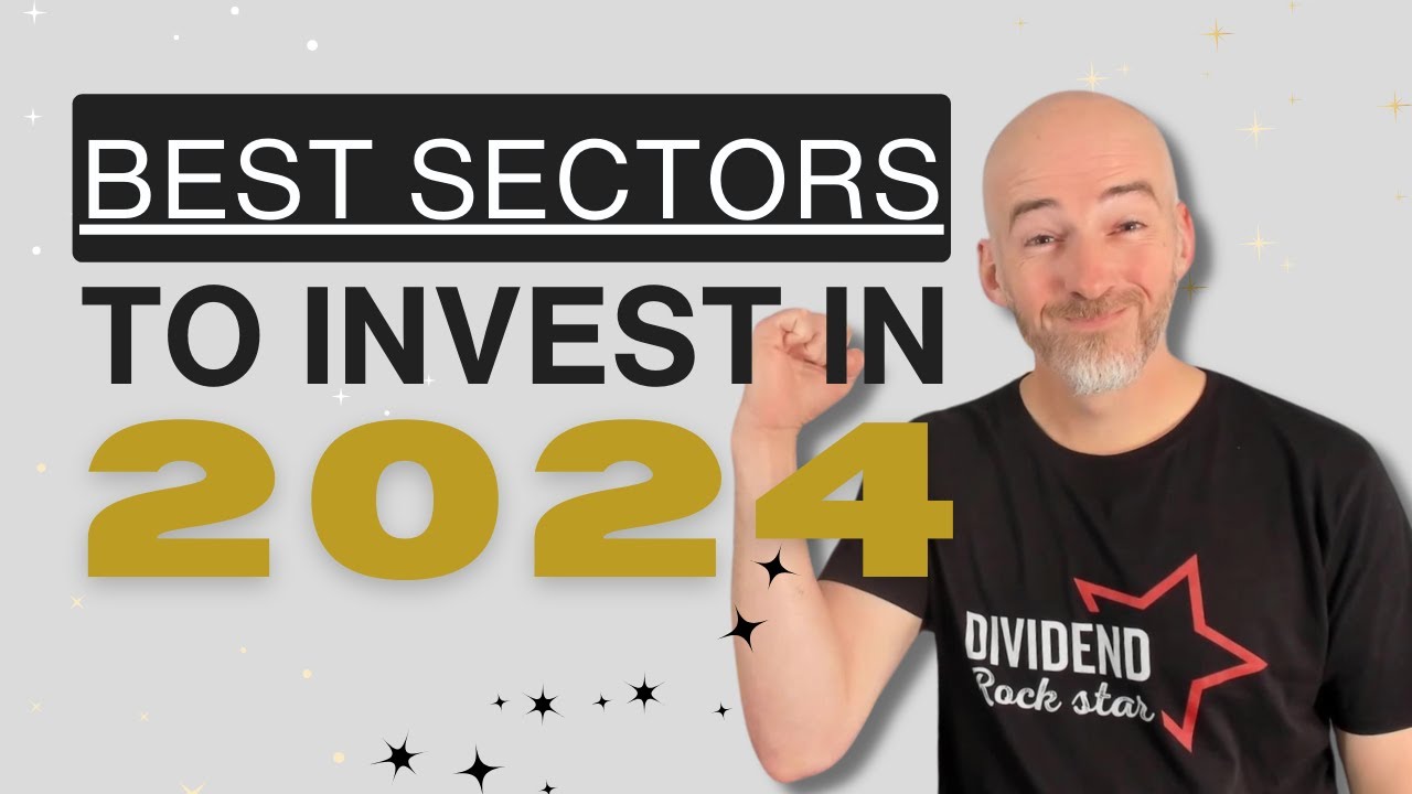 Best Sectors For Investing In 2024 - YouTube