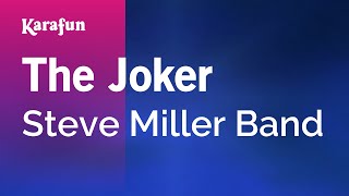The Joker - Steve Miller Band | Karaoke Version | KaraFun