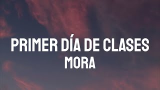 Mora - Primer Día De Clases (Letra/Lyrics)
