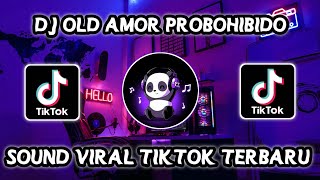 DJ OLD AMOR PROBOHIBIDO SOUND 𝖗𝖆𝖕𝖟𝖟𝖟𝖐𝖚𝖑𝖐𝖚𝖑 VIRAL FYP TIKTOK TERBARU