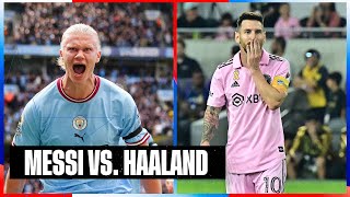 Messi vs. Haaland: Who would you rather have on your team right now?