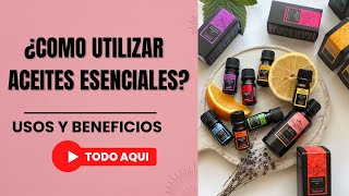 ¿ Como utilizar Aceites Esenciales🤔 ? Mejores consejos