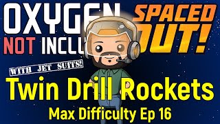 Twin Drill Rockets | ONI Spaced Out | Max Difficulty Ep 16