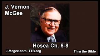 28 Hosea 06-08 - J Vernon McGee - Thru the Bible