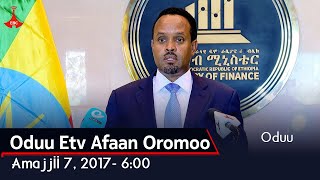 Oduu Etv Afaan Oromoo, Amajjii 7, 2017- 6:00  etv |Ebc  |oduu Etv Afaan Oromoo |Ethiopia