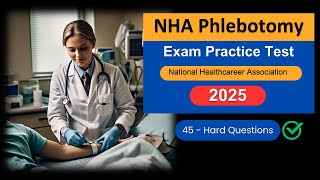 NHA Phlebotomy Practice Test 2025 – 45 Hardest Questions
