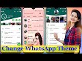 Change WhatsApp Theme Latest Updates and home screen design 🔥🔥🔥