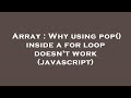 Array : Why using pop() inside a for loop doesn't work (javascript)
