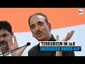 Ghulam Nabi Azad blames Modi government for rise of terrorism in J&K