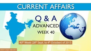 Current Affairs Q&A (Advanced) 40th Week (28th Sep to 4th Oct) of 2015