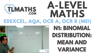 A-Level Maths: N1-21 Binomial Distribution: Mean and Variance