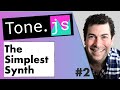 The “Hello World” of Tone.js  | Web Audio Tutorial - Pt.2