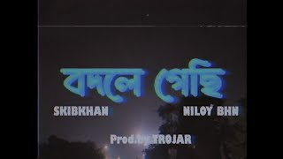 বদলে গেছি (Bodle Gachi) - Skibkhan | Niloy BHN | Official Visualizer | Bangla Rap 2022