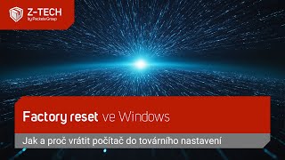 Factory reset: Jak a proč vrátit počítač do továrního nastavení?